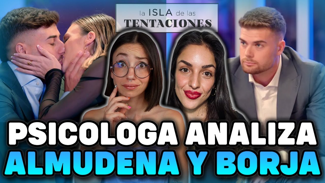 PSICOLOGA ANALIZA: ALMUDENA y BORJA en el REENCUENTRO 🐍🍎 ISLA DE LAS TENTACIONES 9