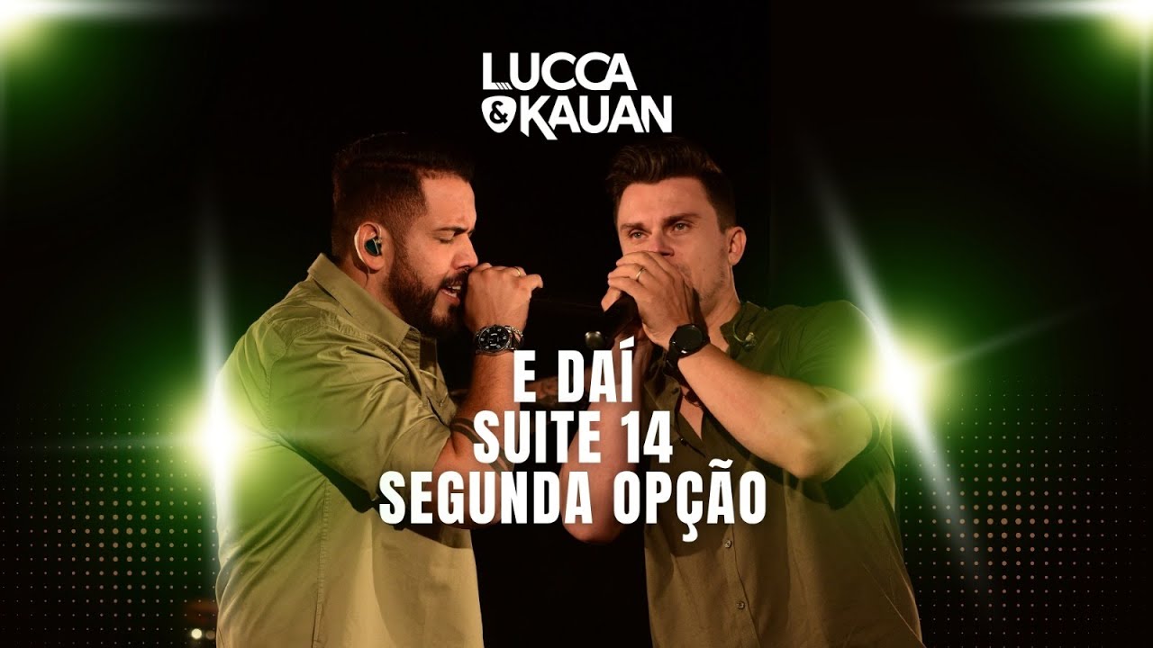 Lucca e Kauan - E Daí / Suíte 14 / Segunda Opção #Particularzinho
