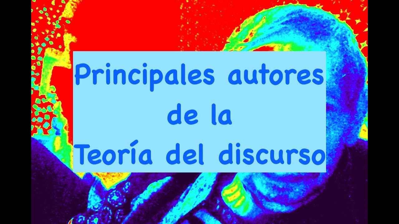 Principales autores de la Teoría del discurso