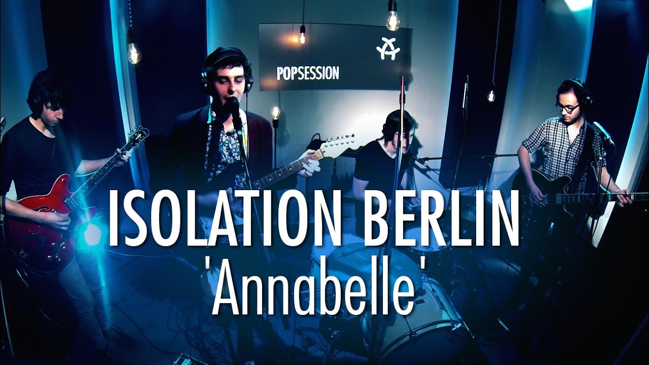 Isolation Berlin 'Annabelle' LIVE