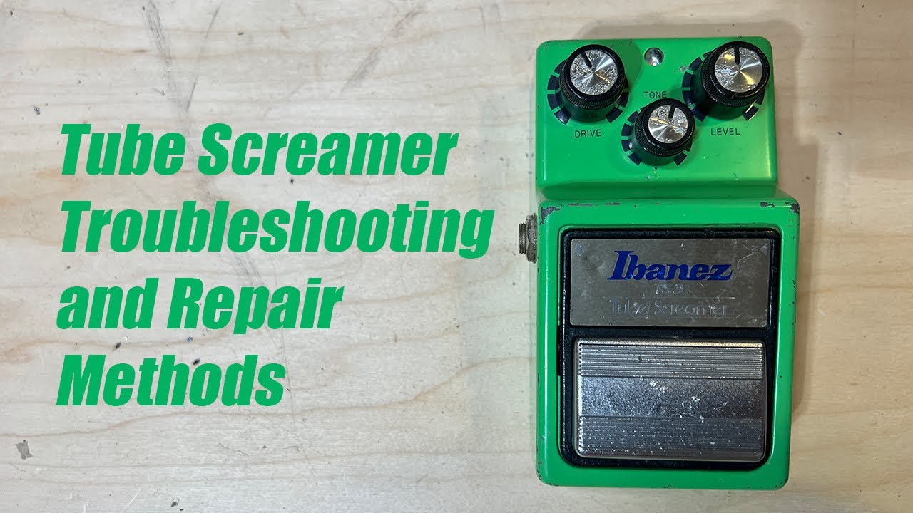 Ibanez Tube Screamer Troubleshooting and Repair Methods