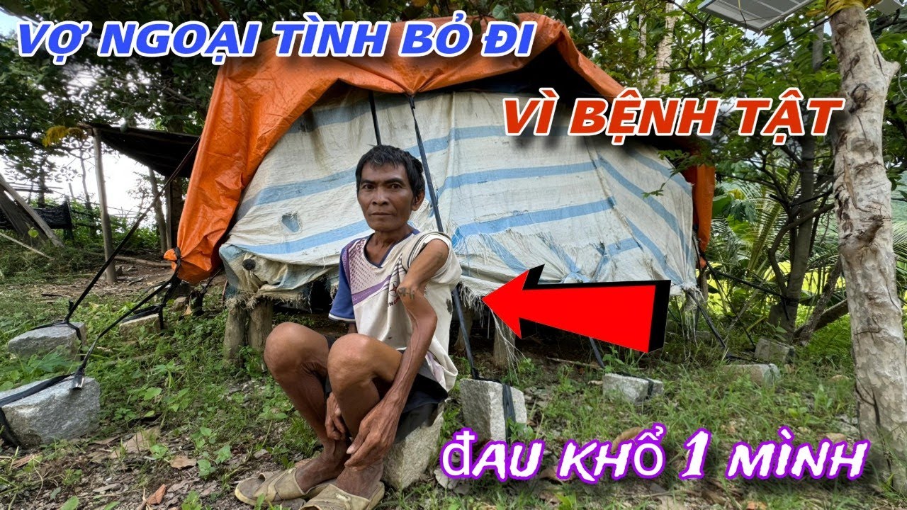 VỢ ra đi theo NHÂN TÌNH, bỏ lại chồng BỆNH TẬT, đau khổ trong Túp Lều Đìu Hiu /301