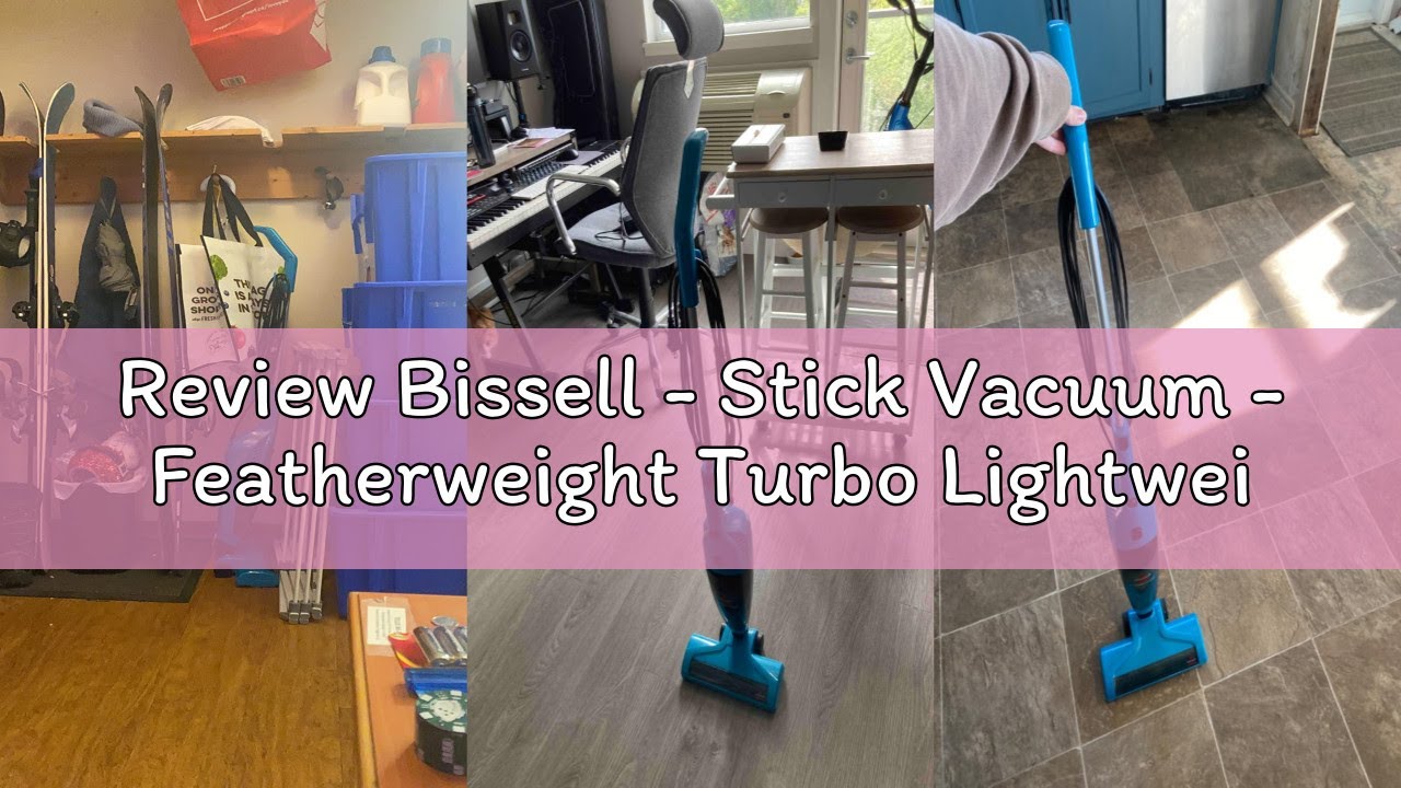 Review Bissell - Stick Vacuum - Featherweight Turbo Lightweight - with Lift-Off Hand Vacuum and Moto