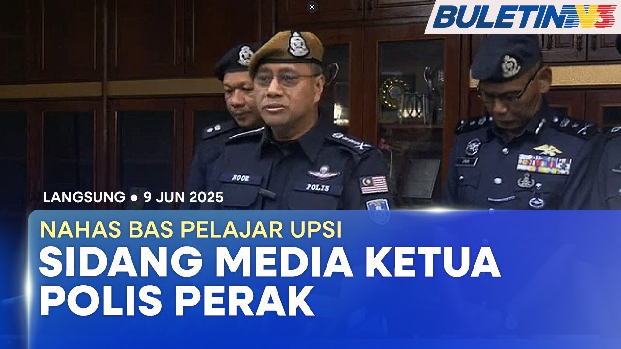 [PENUH] Tragedi Bas UPSI: Sidang Media Ketua Polis Perak | 9 Jun 2025