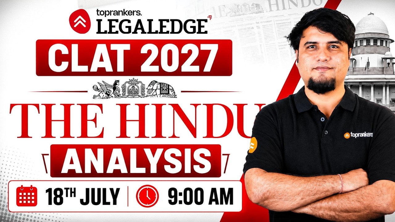 CLAT 2027 Current Affairs | The Hindu Analysis |  CLAT GK | 18th July | LegalEdge