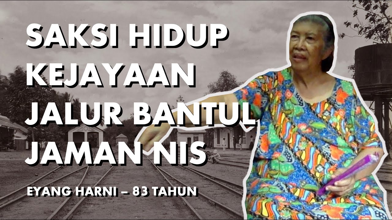 Memori Eyang Harni Tentang Jalur Bantul Tempo Dulu | Saksi Mata | Kereta Nostalgia