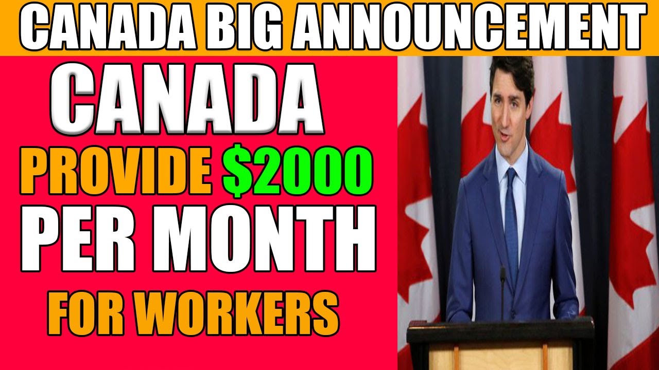 Canada Announce $2000 per Month for Workers.
