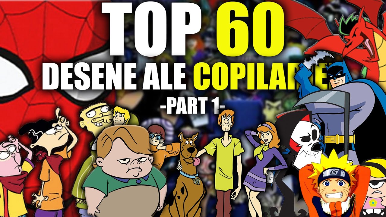 Top 60 Desene ale Copilariei (Cartoon Network,Jetix,Fox Kids,Minimax) - Partea Intai