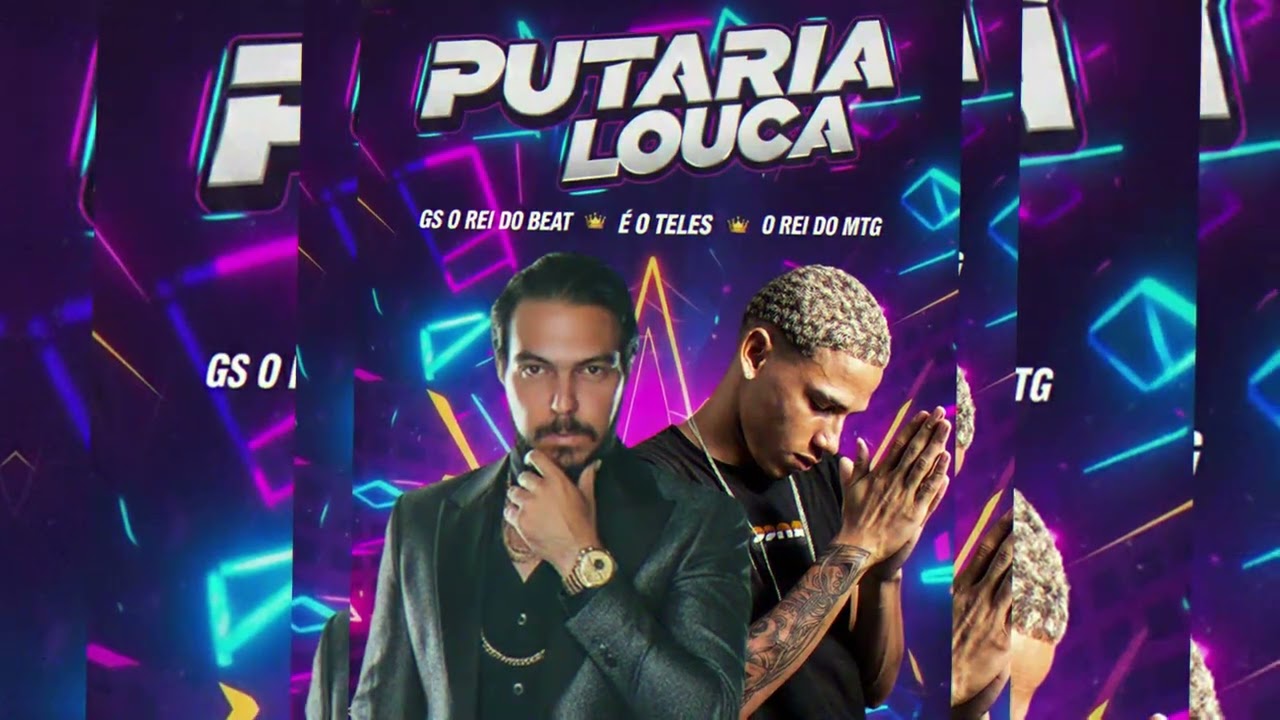 PUTARIA LOUCA - GS O REI DO BEAT, &Eacute; O TELES, O REI DO MTG