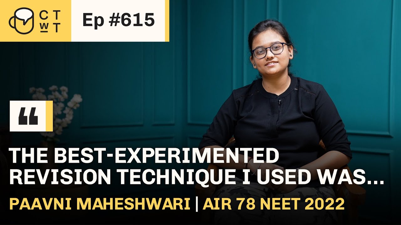 CTwT E615 - NEET 2022 Topper Paavni Maheshwari AIR 78 | 700/720 Marks #neettopper #neet