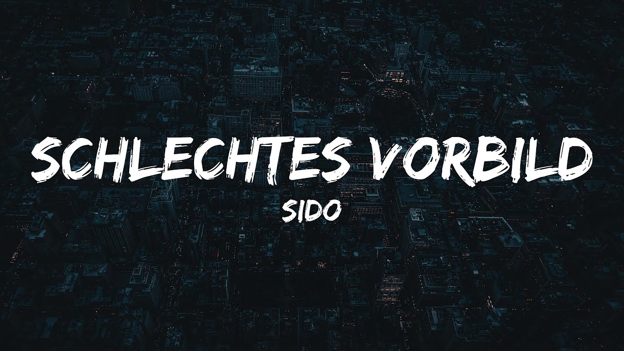 Sido - Schlechtes Vorbild (Lyrics)