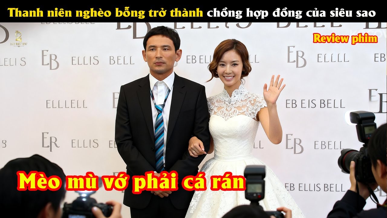 [Review Phim] Thanh niên tay trắng bỗng trở thành chồng hợp đồng của siêu sao