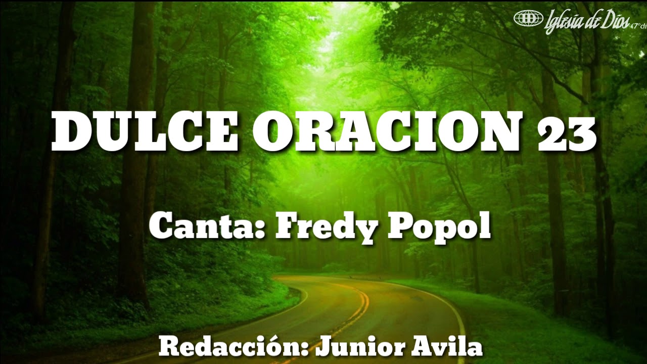 DULCE ORACIÓN, Himno número 23(Cantado) letra. -Iglesia de Dios (7°día)