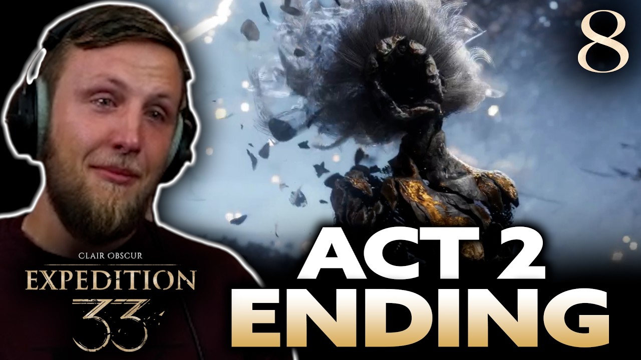 Expedition 33 - First Playthrough - The Act 2 Finale DESTROYED Me!