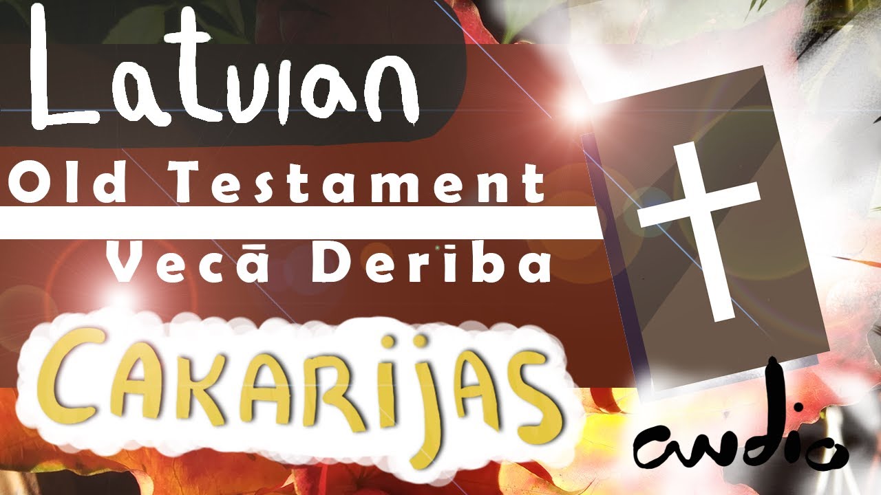 Vecā Derība audio grāmata. Pravie&scaron;a Cakarijas grāmata 38/39 Latvian Bible old testament audio book.