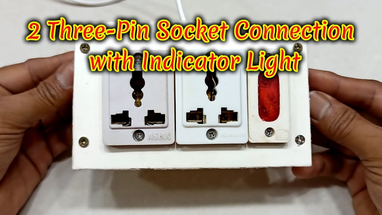 2 Three-Pin Socket Connection with Indicator Light | Easy Electrical Wiring