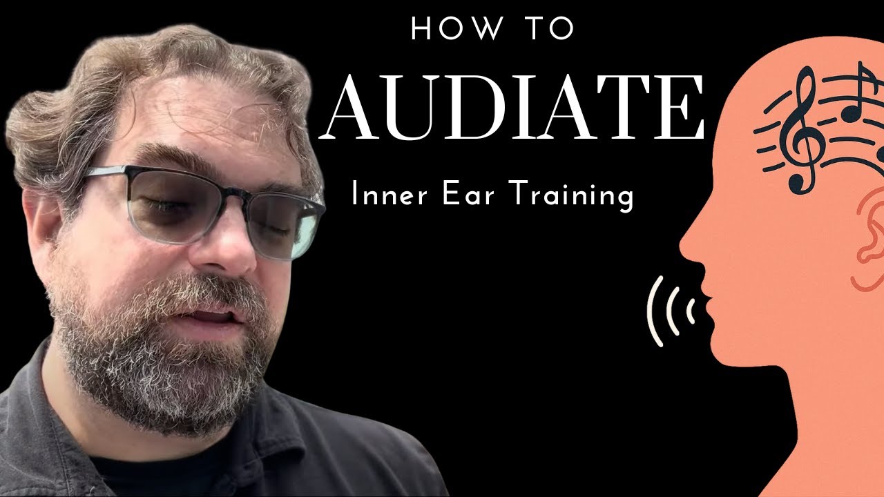 How to Audiate: A Beginner’s Guide to Musical Thinking