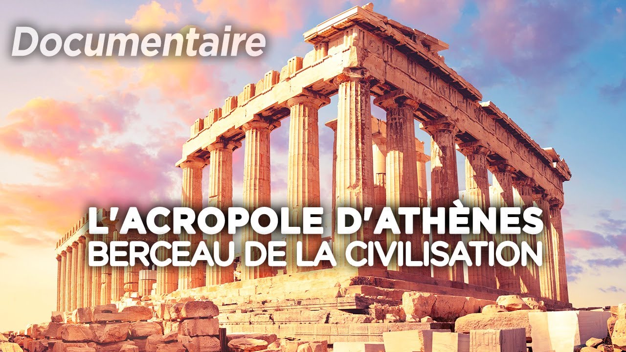 L'Acropole d'Athènes, berceau de la civilisation - Voyage & Découverte - Documentaire complet