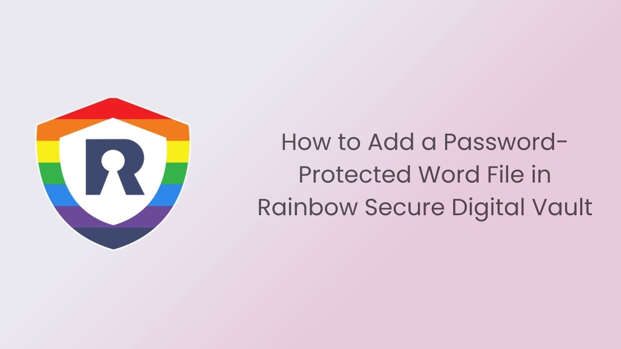 How to Add a Password Protected Word File in Rainbow Secure Digital Vault