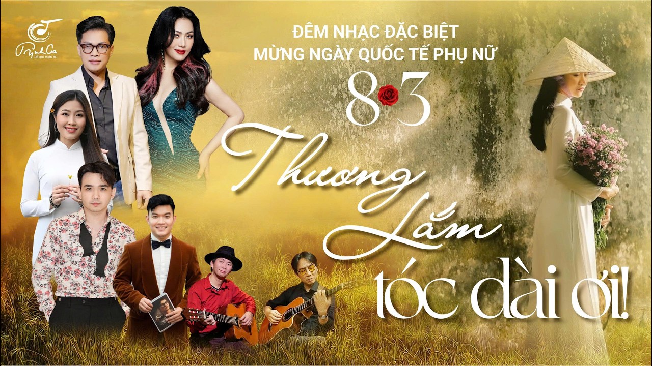 ĐÊM NHẠC ĐẶC BIỆT: THƯƠNG LẮM TÓC DÀI ƠI