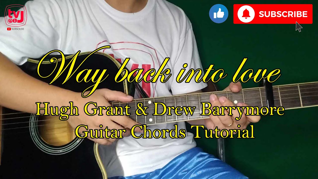 Way Back Into Love Guitar Chords Tutorial    |   TV ni J