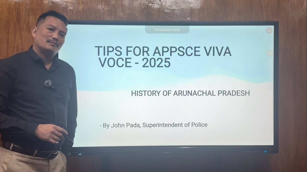 Lecture on History of Arunachal Pradesh, @ Arunachal Pradesh Public Service Commission Viva Voce
