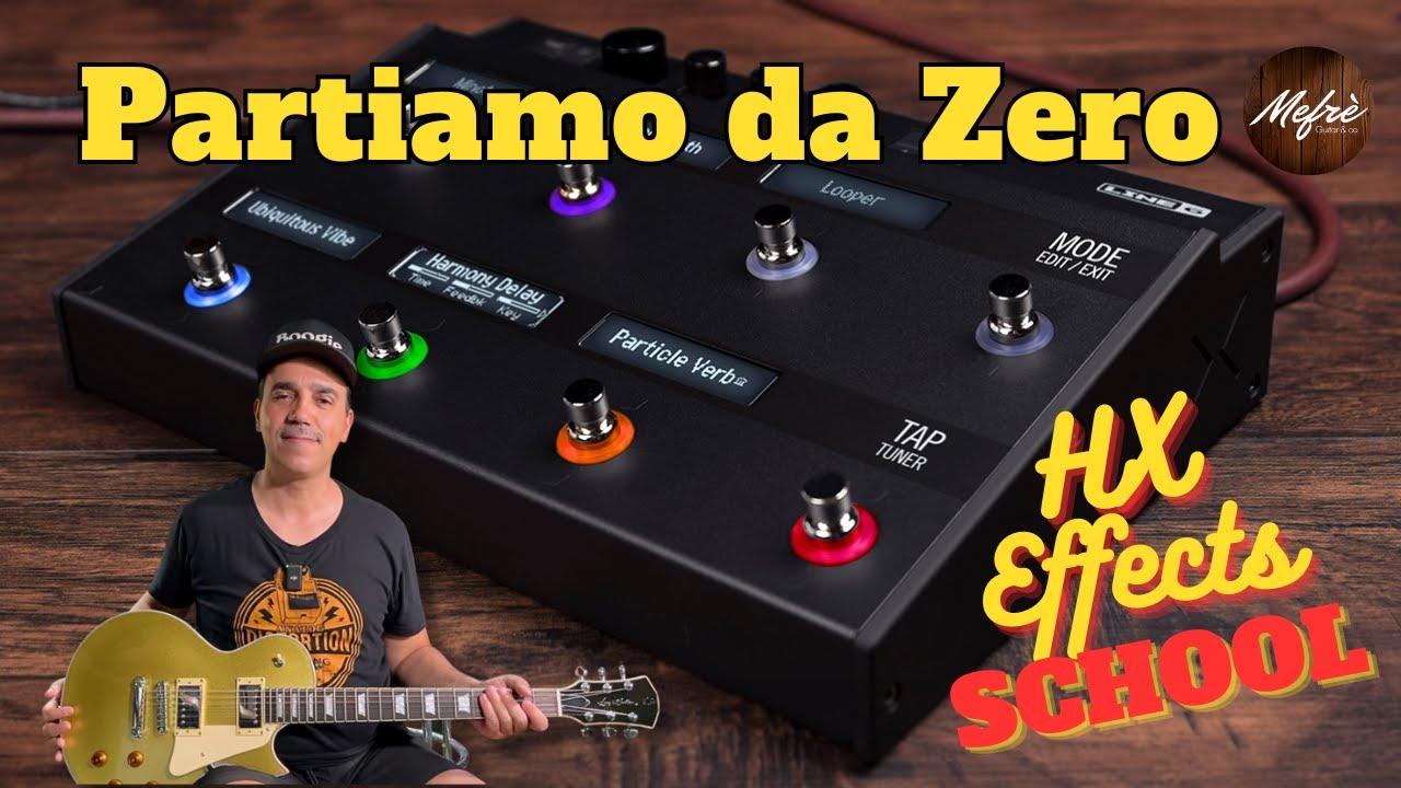 HX Effects School – Comandi base e creazione FACILE del tuo primo preset 💥