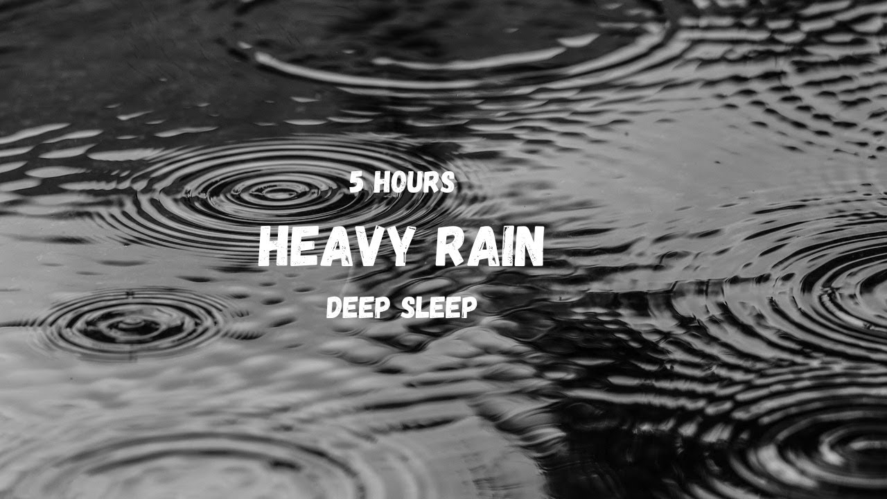 Fall Asleep FAST - Heavy Rain - Deep Sleep & Block Noise | 5 Hours
