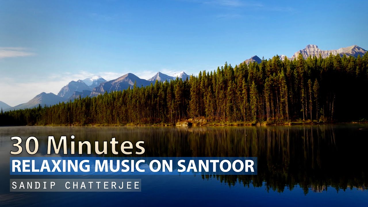 Relaxing Santoor Music I 30 minutes pure meditation music I Instrumental I Sandip Chatterjee