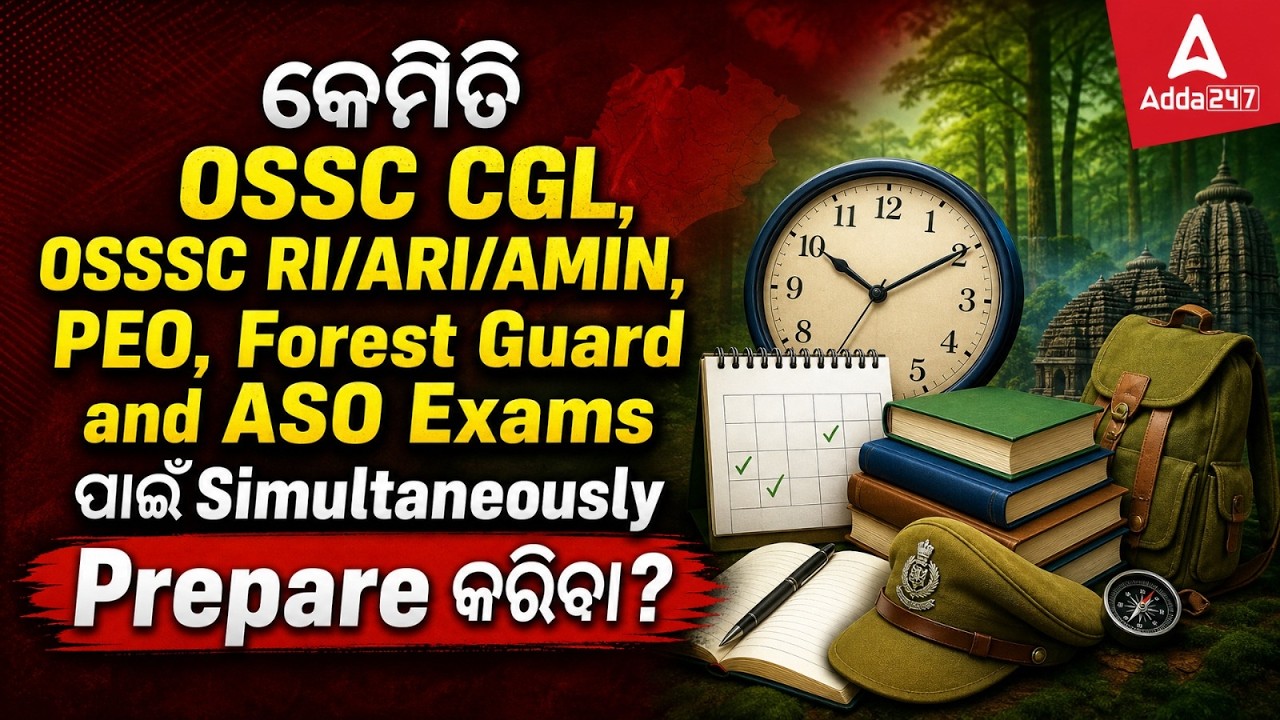 OSSC CGL, RI, ARI, Amin, PEO, Forest Guard & ASO Exams | Prepare All Together? Strategy 🔥