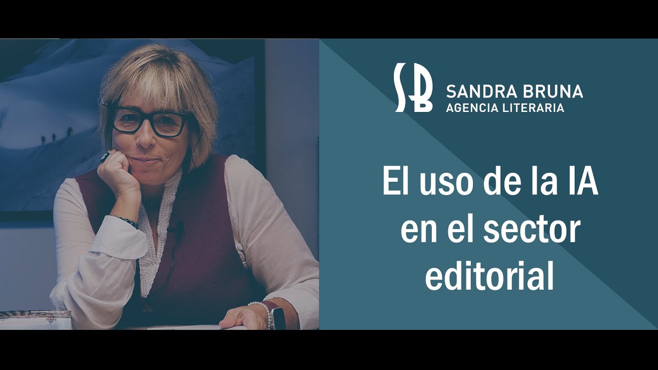 El uso de la IA en el sector editorial - Sandra Bruna Agencia Literaria