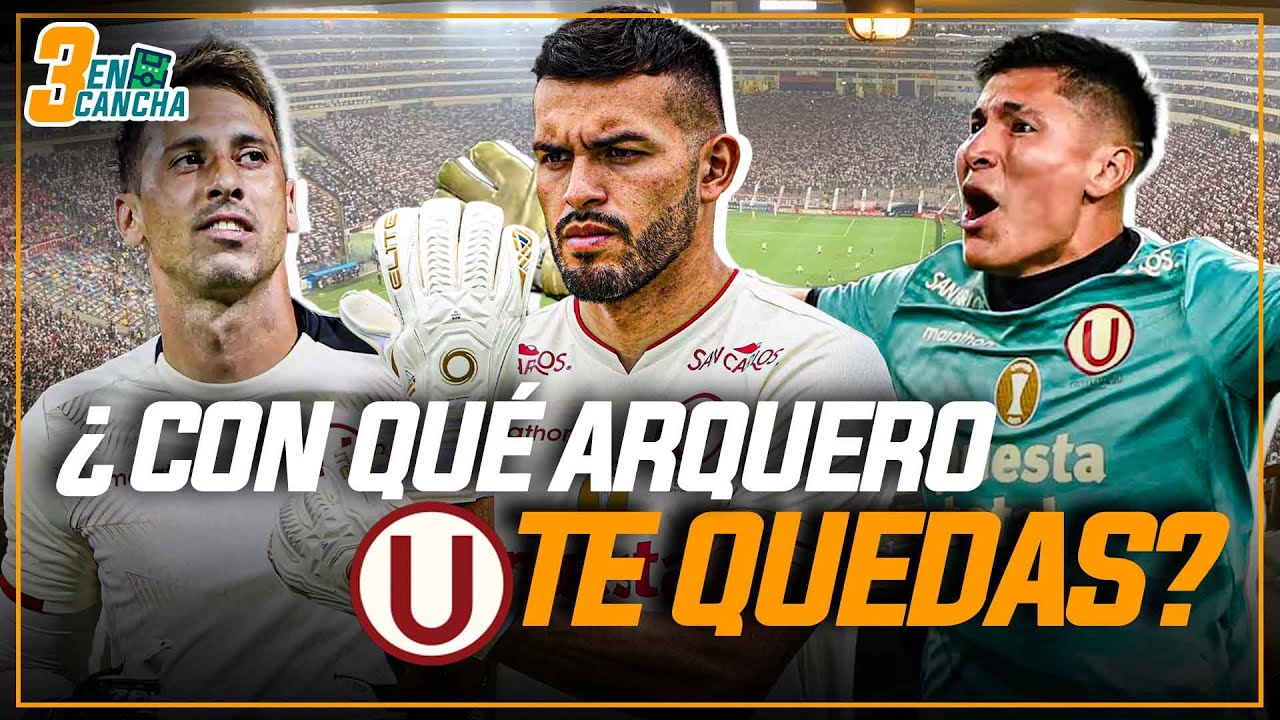 ¿Quiénes serán los dos arqueros que quedarán en Universitario para 2026?  | SEGMENTO 