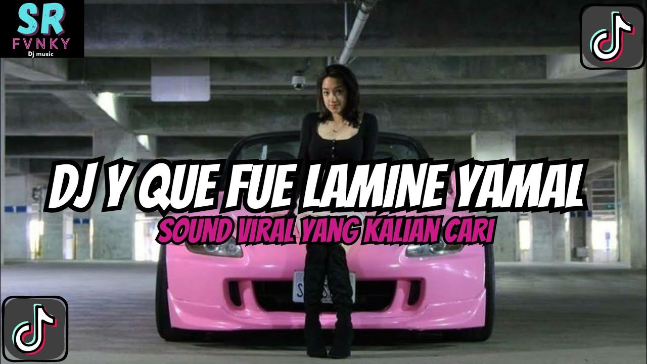 DJ Y QUE FUE LAMINE YAMAL DJ CAMPURAN REMIX STYLE INDO MENGKANE BY SISAKET RADIO GIGISSKK