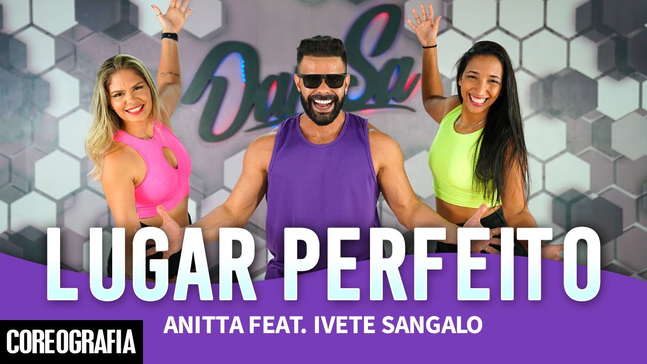 Lugar Perfeito - Anitta feat. Ivete Sangalo - Dan-Sa / Daniel Saboya (Coreografia)