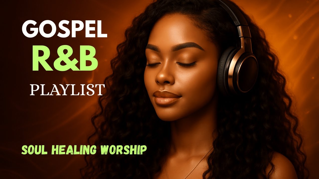 Healing Gospel R&B Worship 2025 🙏 Music for Peace, Rest & Inner Strength