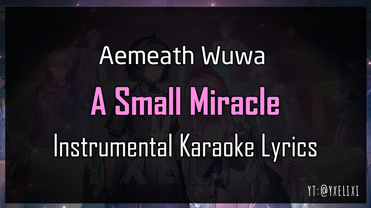 A Small Miracle Instrumental English Lyrics - Karaoke Off Vocal Wuwa