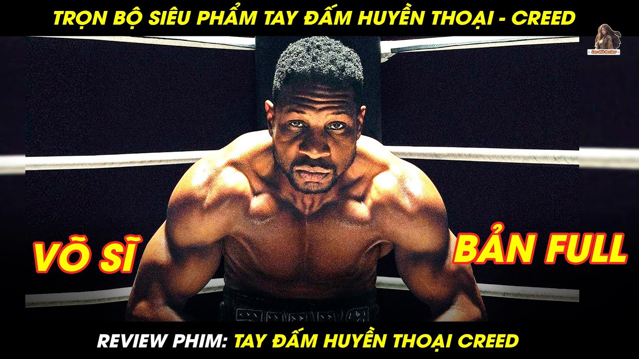 [REVIEW PHIM] SIÊU PHẨM TAY ĐẤM HUYỀN THOẠI CREED BẢN FULL 1 - 3  | TAY ĐẤM HUYỀN THOẠI CREED