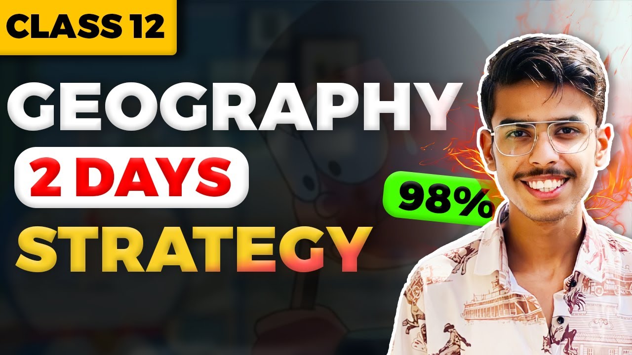 Geography 2 Days Strategy 🔥🔥 | Class 12 Board Exams 2024