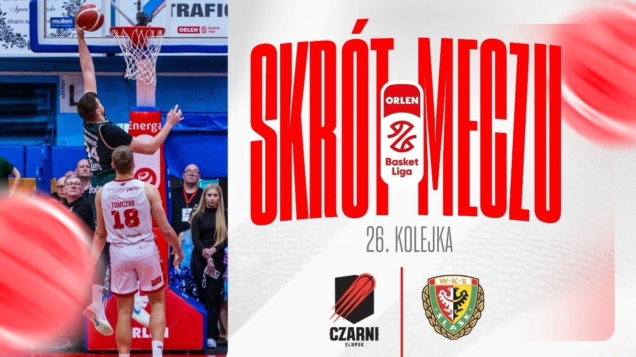 SKR&Oacute;T | Energa Czarni - WKS Śląsk | 26. kolejka