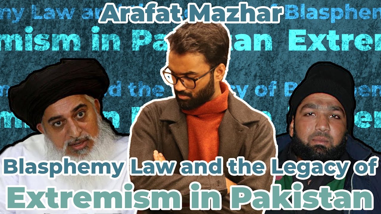 Blasphemy Law and the legacy of extremism in Pakistan - Arafat Mazhar - TPE #059