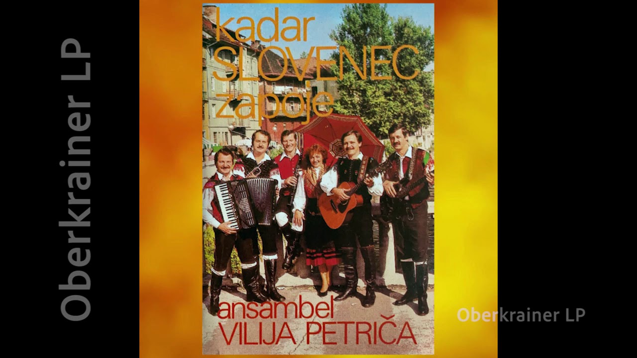 Ansambel Vilija Petriča - KADAR SLOVENEC ZAPOJE - 1985
