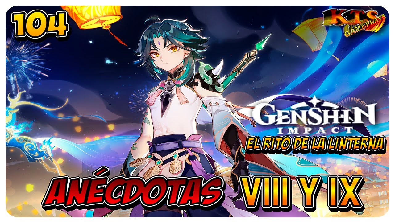 GENSHIN IMPACT. | #104: AN&Eacute;CDOTAS 8 Y 9. [EVENTO RITO DE LAS LINTERNAS]
