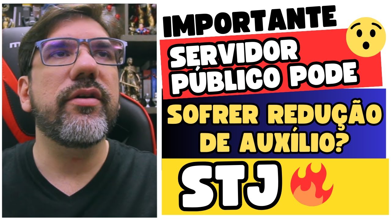 🔴😱 SERVIDOR PÚBLICO PODE SOFRER REDUÇÃO DE AUXÍLIO? - STJ RESP 1125429 🔴