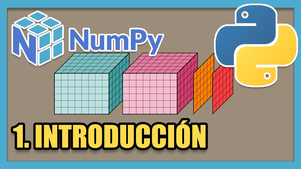 INTRODUCCIÓN - [Curso Básico de la librería NumPy de Python]
