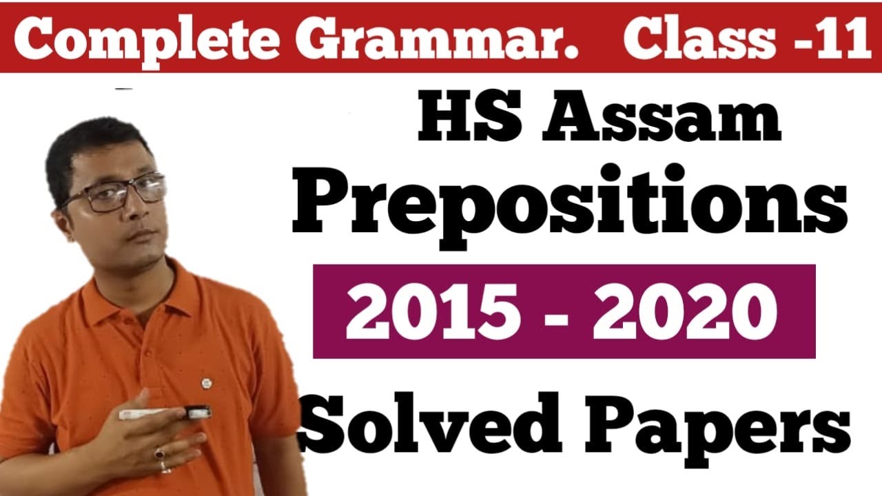 Complete Grammar / Class - 11 / HS 2nd Year Assam Preposition Solved Papers / Preposition