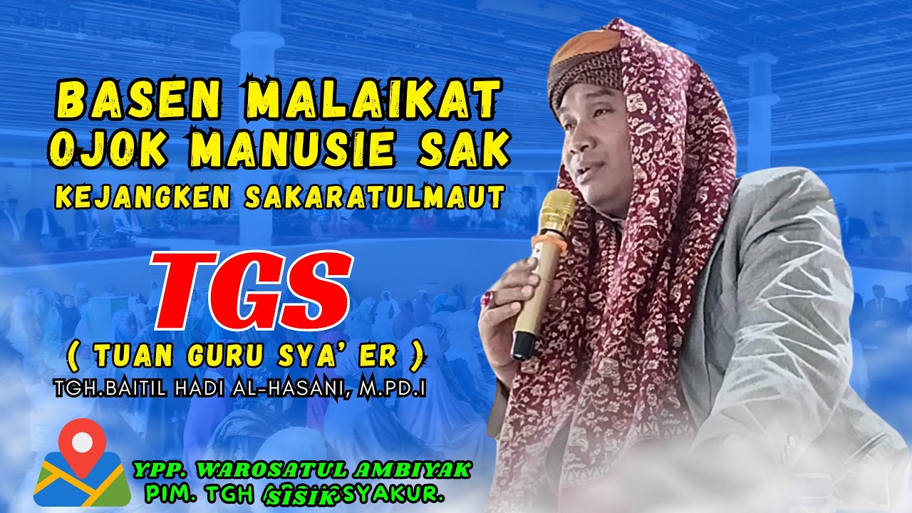 Godaan Syaithon Saat Sarakatulmaut | Tgh.Baitil Hadi Al-Hasani | TGS Tuan Guru Syak ER@dakwahntb