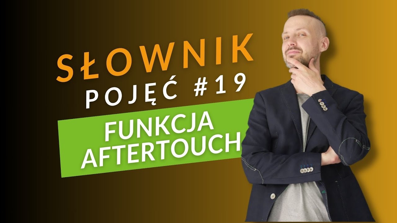 Czym jest funkcja aftertouch?