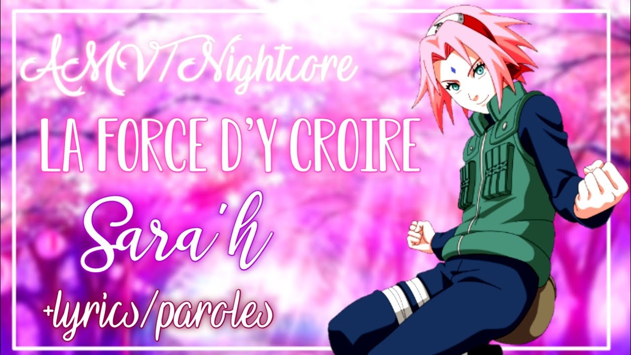 ｢Anime MV」♡Sakura x Sasuke♡ - Nightcore La force d'y croire - Cover by Sara'h (+paroles)