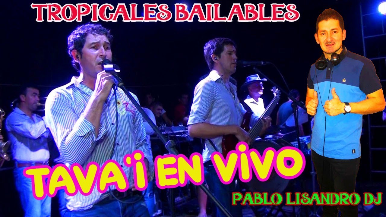 TAVA'I EN VIVO- TROPICALES BAILABLES♫PABLO LISANDRO DJ♫