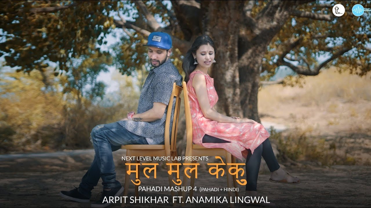 Mul Mul Keku || Pahadi Mashup 4 || Arpit Shikhar ft. Anamika Lingwal || Next Level Music lab
